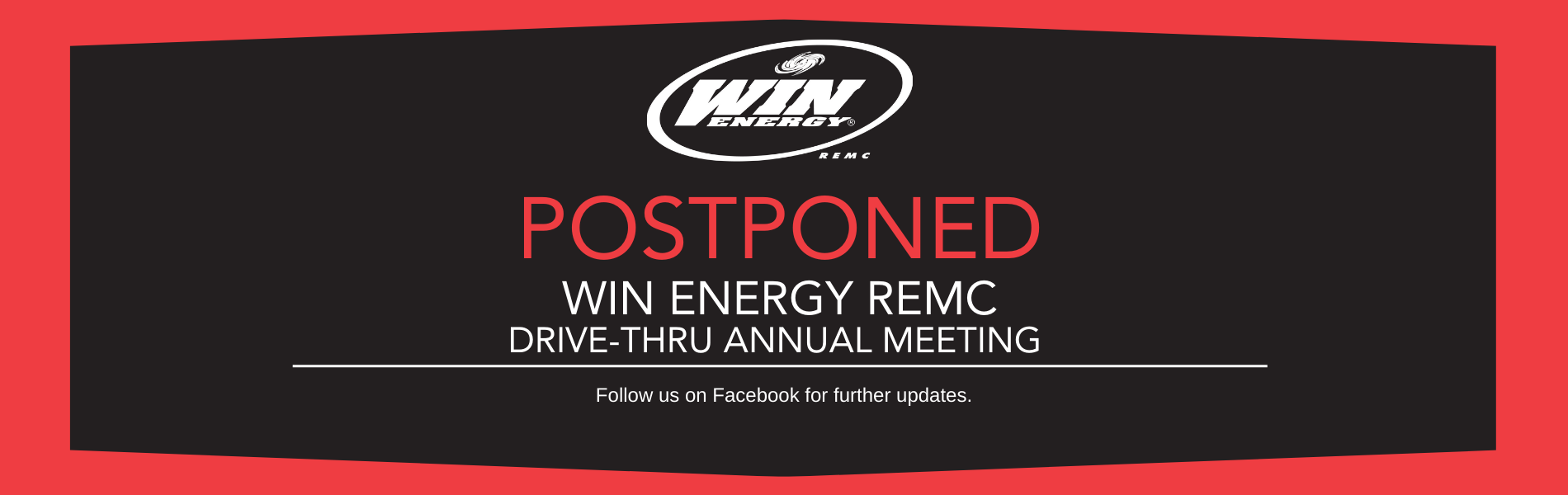 The WIN Energy REMC Annual Meeting has been postponed. 