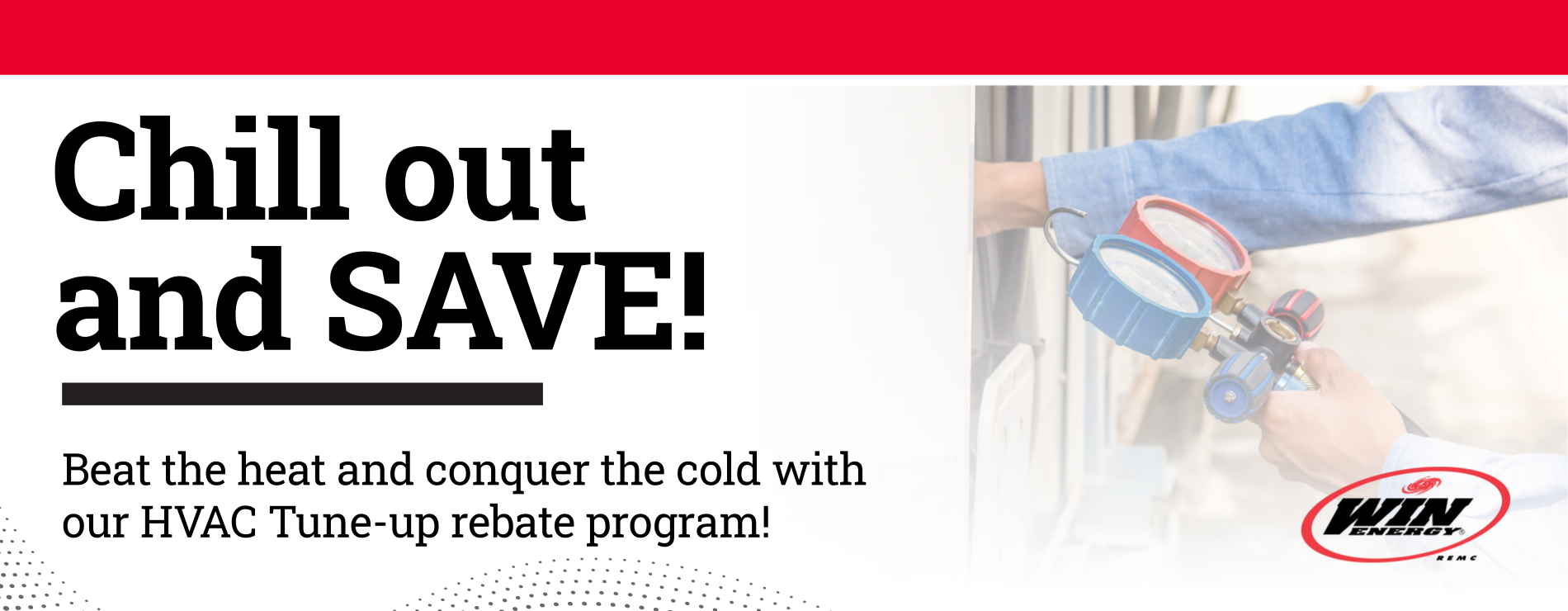 Get a rebate of up to $50 dollars for your routine HVAC tune up each year, click here for a rebate application.